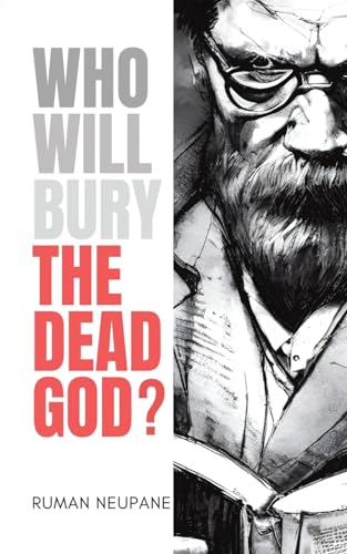 Ruman Neupane - Who Will Bury The Dead God? - Paperback image 1