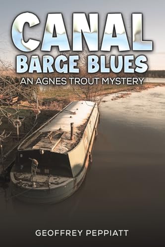 Geoffrey Peppiatt - Canal Barge Blues : An Agnes Trout Mystery - Paper image 1