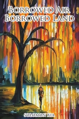Solomon Xia - Borrowed Air Borrowed Land - Paperback image 1