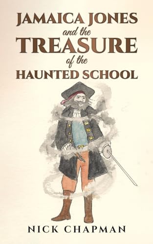 Nick Chapman - Jamaica Jones and the Treasure of the Haunted School - image 1