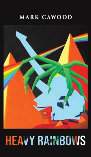 Mark Cawood - Heavy Rainbows - Hardback image 1