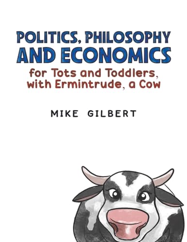 Mike Gilbert - Politics, Philosophy and Economics for Tots and Toddler image 1