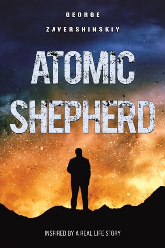 George Zavershinskiy - Atomic Shepherd : Inspired by a Real Life Story image 1
