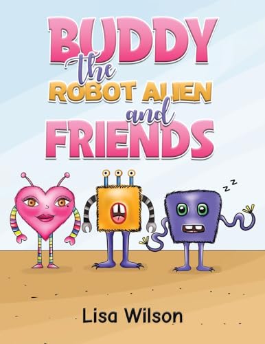 Lisa Wilson - Buddy the Robot Alien and Friends - Paperback image 1