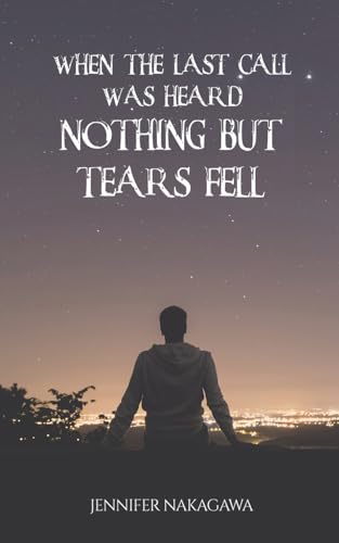 Jennifer Nakagawa - When the Last Call Was Heard... Nothing but Tears image 1