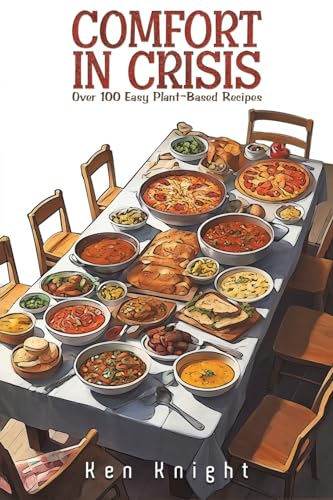 Ken Knight - Comfort in Crisis : Over 100 Easy Plant-Based Recipes - P image 1