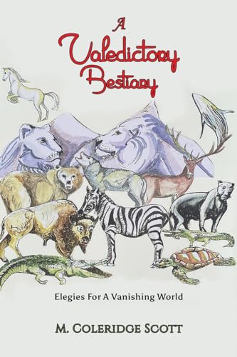 M.Coleridge Scott - A Valedictory Bestiary : Elegies for a Vanishing W image 1