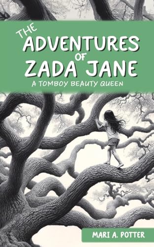 Mari A. Potter - Adventures of Zada Jane : A Tomboy Beauty Queen - Pap image 1