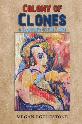 Megan Egglestone - Colony of Clones : A Community on the Fringe - Pape image 1