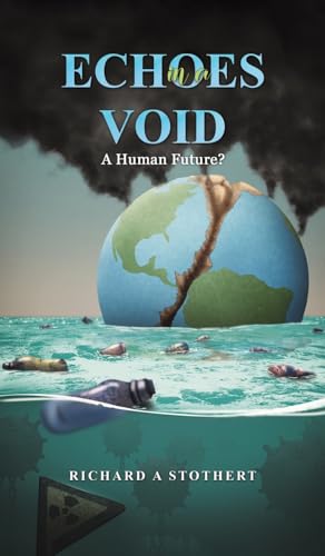 Richard A Stothert - Echoes in a Void : A Human Future? - Hardback image 1