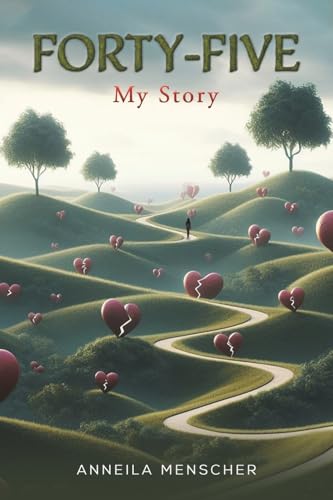 Anneila Menscher - Forty-Five : My Story - Paperback image 1
