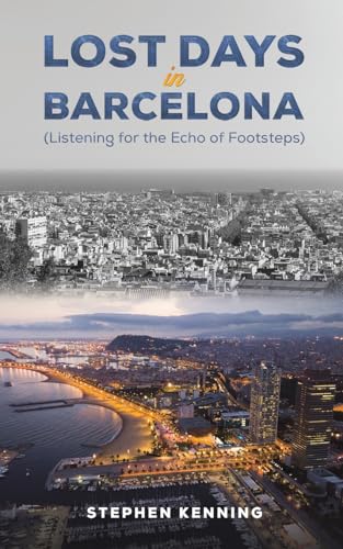 Stephen Kenning - Lost Days in Barcelona : Listening for the Echo of F image 1
