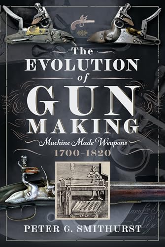 Peter G. Smithurst - Evolution of Gun Making : Machine made weapons, 1 image 1