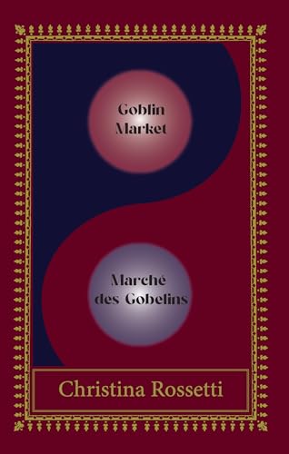 Alix Daniel - Goblin Market-Marche des Gobelins : Bilingual Special ed image 1