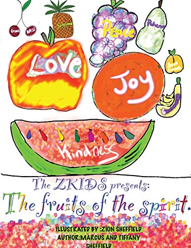 Tiffany A Sheffield - Zkids presents the fruits of the spirit : The Fr image 1
