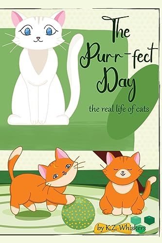 The Purr-fect day: The Real Story of the Cats' Life