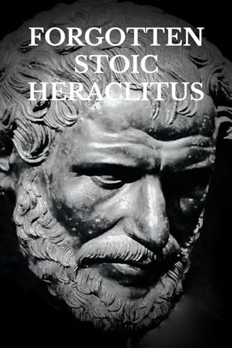 FORGOTTEN STOIC HERACLITUS: I went in search of myself...