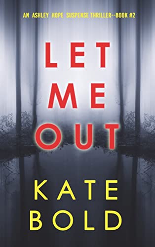 Let Me Out (An Ashley Hope Suspense Thriller-Book 2)