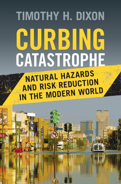 Timothy H. Dixon - Curbing Catastrophe : Natural Hazards and Risk Redu image 1