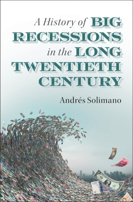 Andres Solimano - A History of Big Recessions in the Long Twentieth Ce image 1