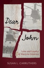 Susan L. Carruthers - Dear John : Love and Loyalty in Wartime America image 1