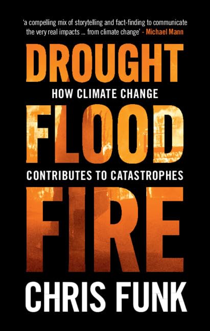 Chris C. Funk - Drought, Flood, Fire : How Climate Change Contributes image 1