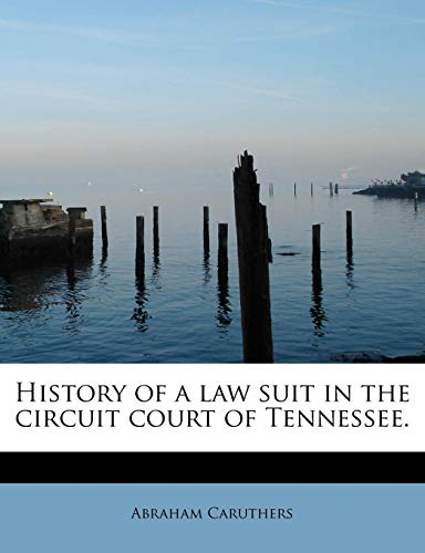 History of a law suit in the circuit court of Tennessee.