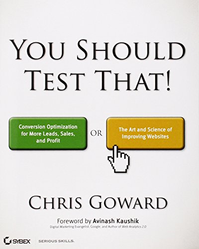Chris Goward - You Should Test That : Conversion Optimization for More image 1
