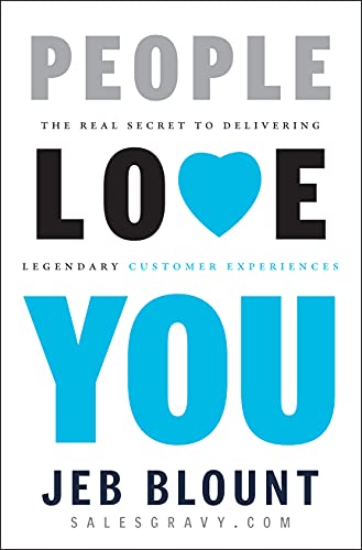 Jeb Blount - People Love You : The Real Secret to Delivering Legendary image 1
