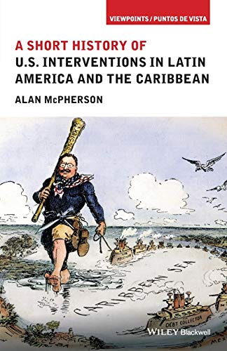 Alan McPherson - A Short History of U.S. Interventions in Latin Americ image 1