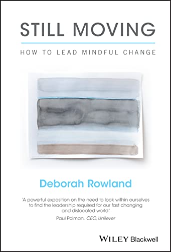 Deborah Rowland - Still Moving : How to Lead Mindful Change - Hardback image 1