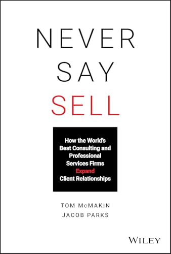 Jacob Parks - Never Say Sell : How the World's Best Consulting and image 1