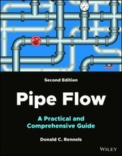 Donald C. Rennels - Pipe Flow : A Practical and Comprehensive Guide - image 1