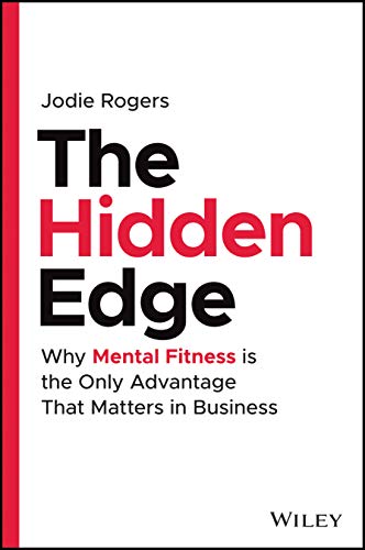 Jodie Rogers - Hidden Edge : Why Mental Fitness is the Only Advantage image 1