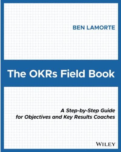 B Lamorte - OKRs Field Book: A Step-by-Step Guide for Obje ctives and image 1