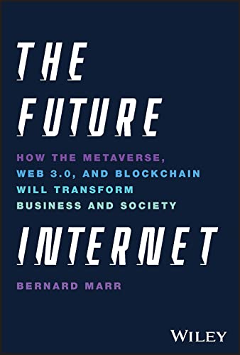 Bernard Marr - Future Internet : How the Metaverse, Web 3.0, and Block image 1