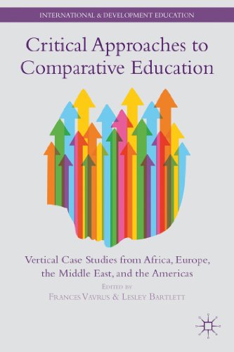 Critical Approaches to Comparative Education: Vertical Case Studies from Africa, Europe, the Middle East, and the Americas