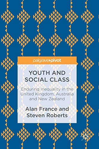 Youth and Social Class : Enduring Inequality in the United Kingdom, Australia and New Zealand