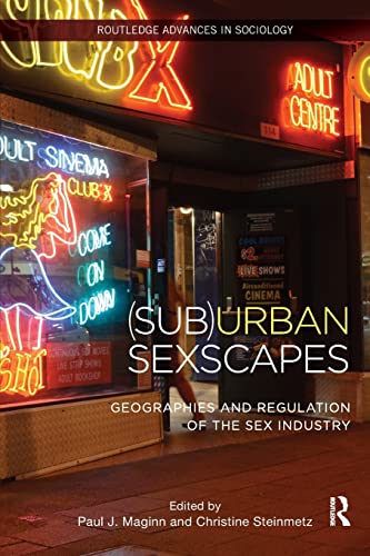 (Sub)Urban Sexscapes: Geographies and Regulation of the Sex Industry