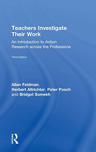 Teachers Investigate Their Work: An Introduction to Action Research across the Professions