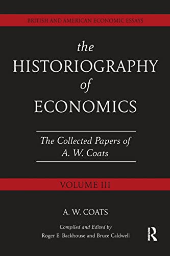 The Historiography of Economics: British and American Economic Essays, Volume III