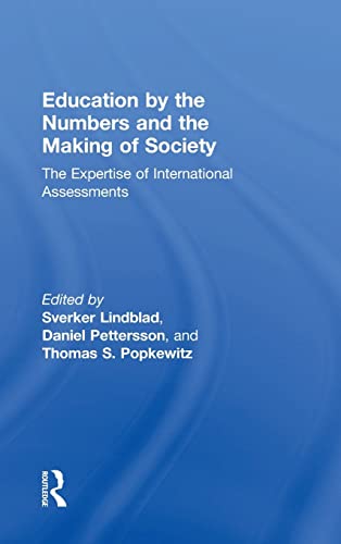 Education by the Numbers and the Making of Society: The Expertise of International Assessments