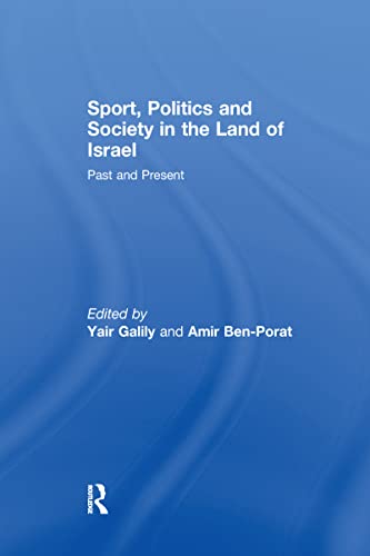 Sport, Politics and Society in the Land of Israel: Past and Present