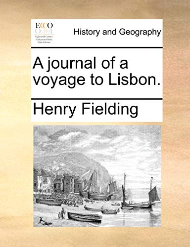 A journal of a voyage to Lisbon.