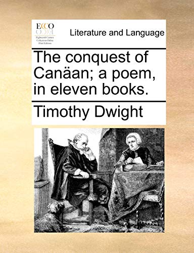 The conquest of Can?an; a poem, in eleven books.