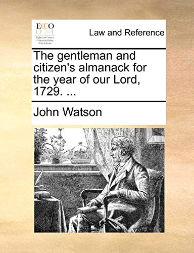 The gentleman and citizen's almanack for the year of our Lord, 1729. ...