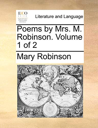 Poems by Mrs. M. Robinson.  Volume 1 of 2