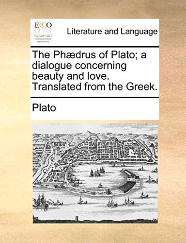 Plato - Ph?drus of ; a dialogue concerning beauty and love. Translated image 1