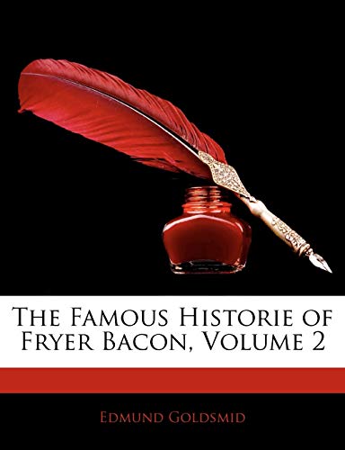 The Famous Historie of Fryer Bacon, Volume 2