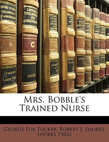 Mrs. Bobble's Trained Nurse